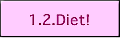 1.2.Diet!